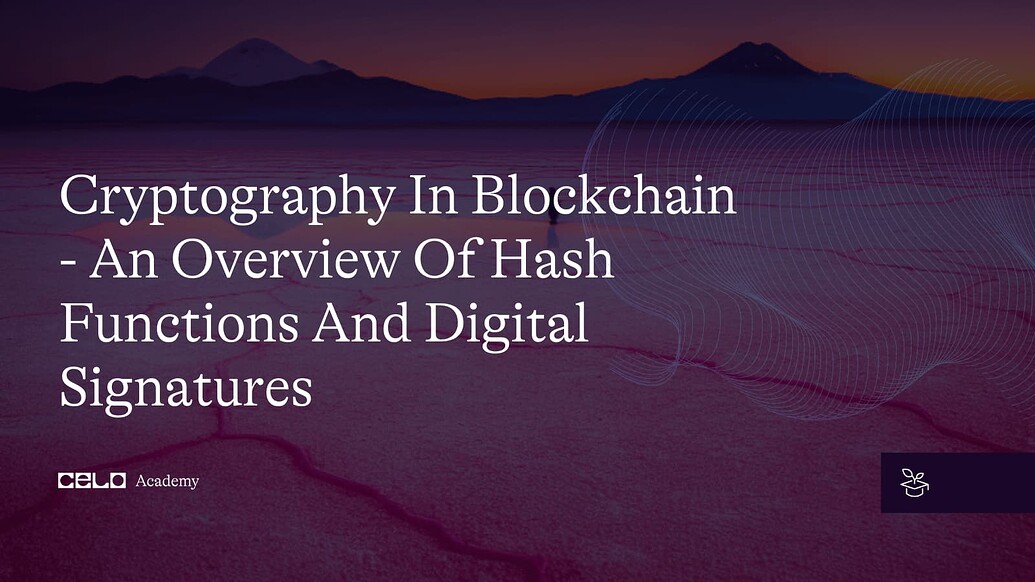 Cryptography In Blockchain - An Overview Of Hash Functions And Digital ...